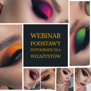 Podstawy fotografii i obróbka zdjęć makijażu dla wizażystek
